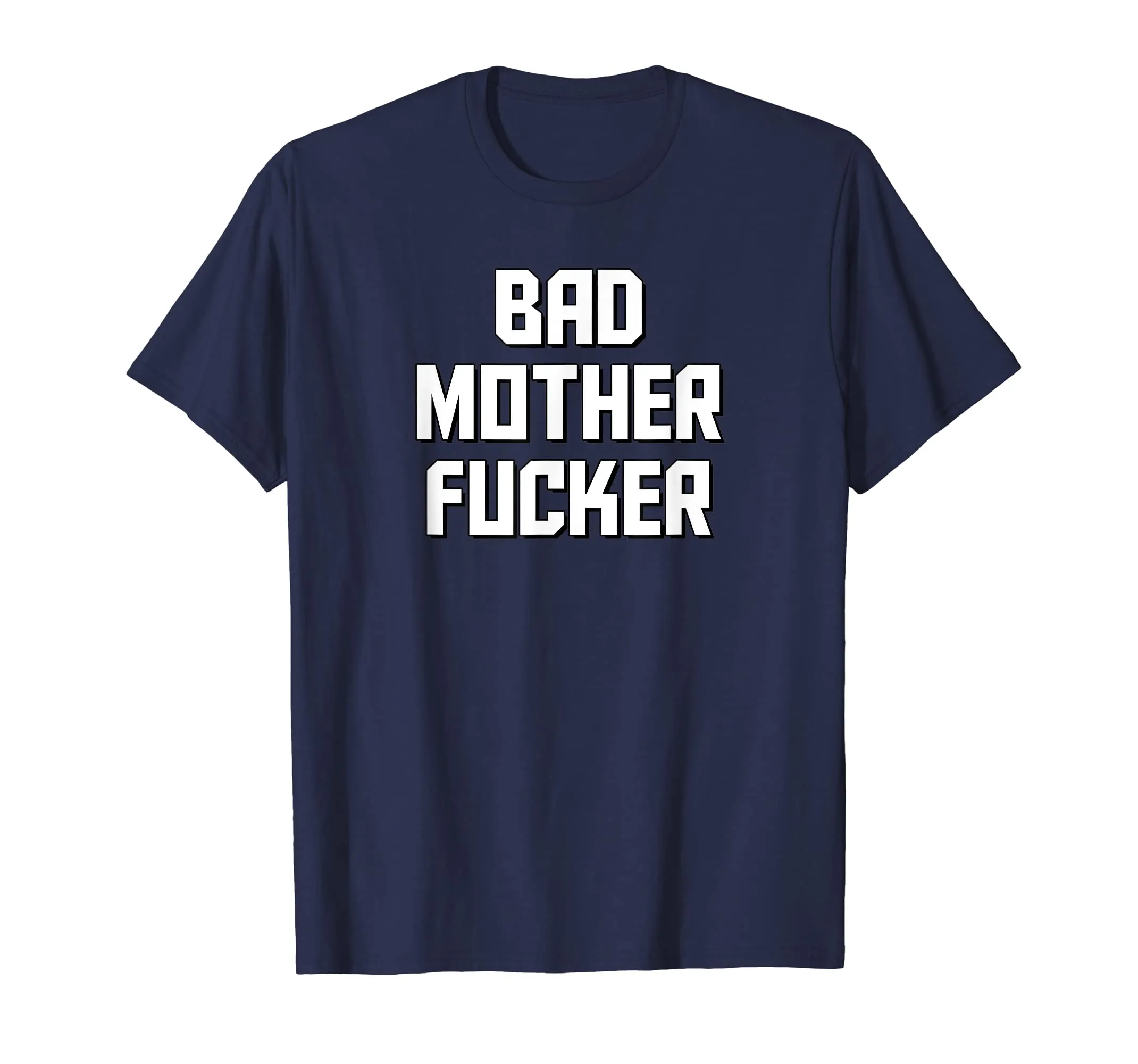 Bad Mother Fucker T-Shirt THE ORIGINAL Bad Motherfucker