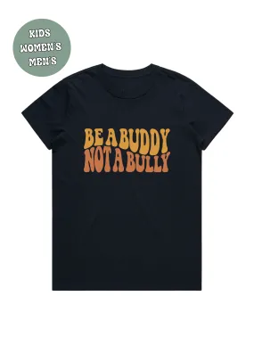 BE A BUDDY NOT A BULLY WAVE LETTER  T-SHIRT