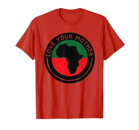 Black History Mother Africa Love African Continent Shirt