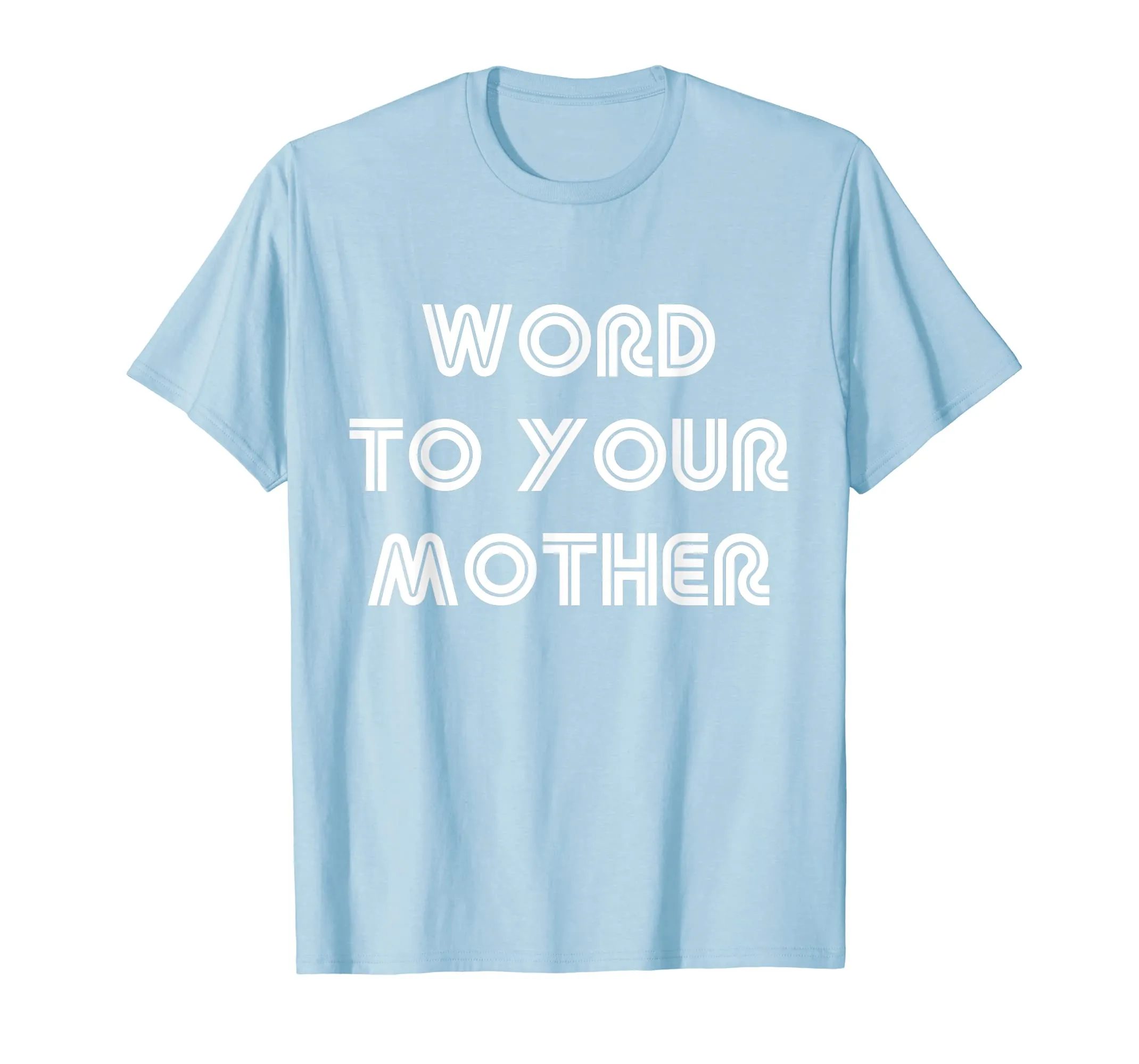 Cool Word To Your Mother Funny T Shirt Meme Woman Men Humor
