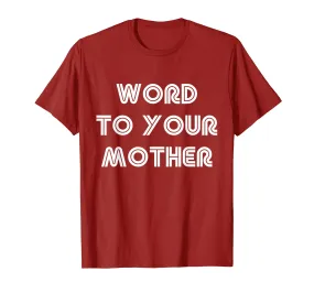 Cool Word To Your Mother Funny T Shirt Meme Woman Men Humor