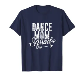 Dance Mom Squad T-Shirt for Cute Mother Days gift