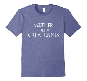 Funny Saying Mother of Great Danes T-Shirt Mom Shirt
