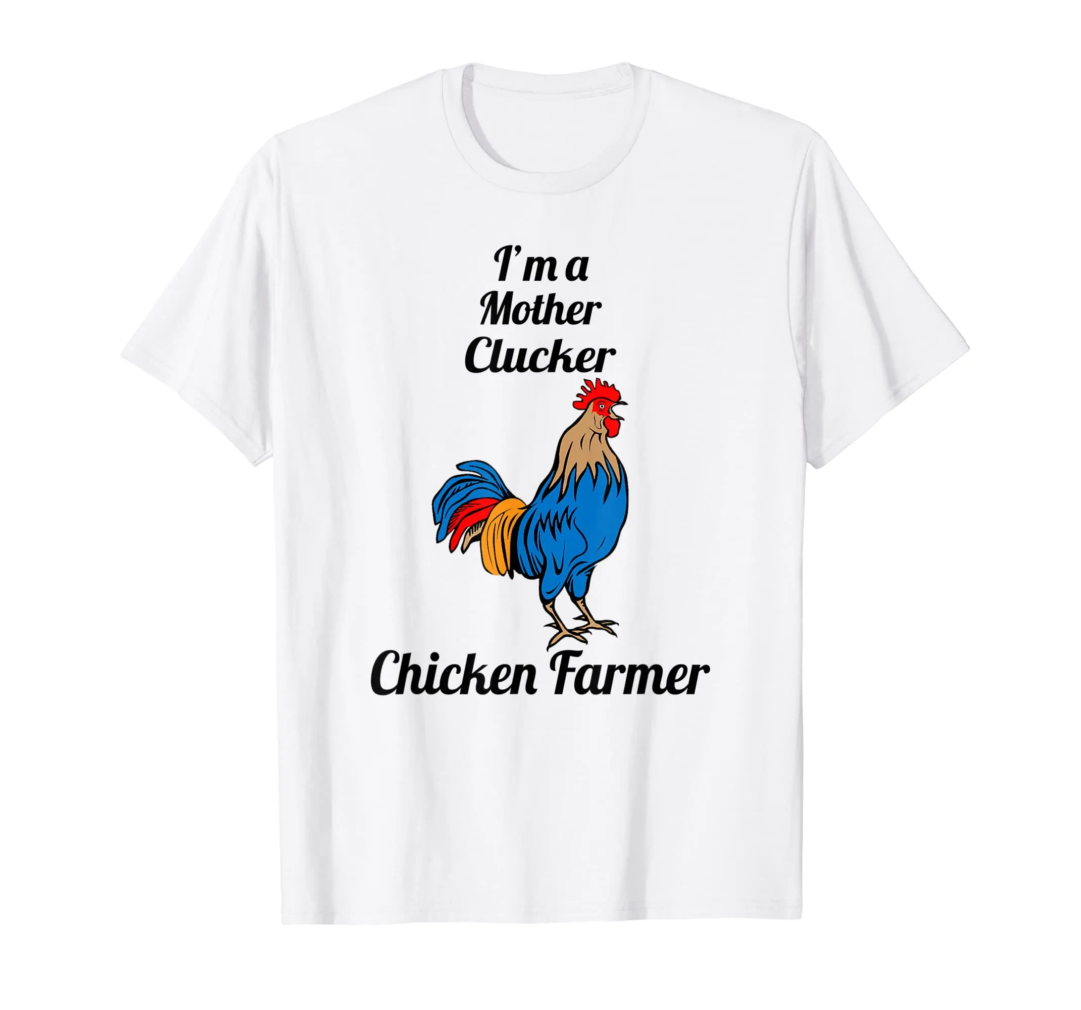 Im A Mother Clucker Chicken Farmer