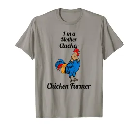 Im A Mother Clucker Chicken Farmer