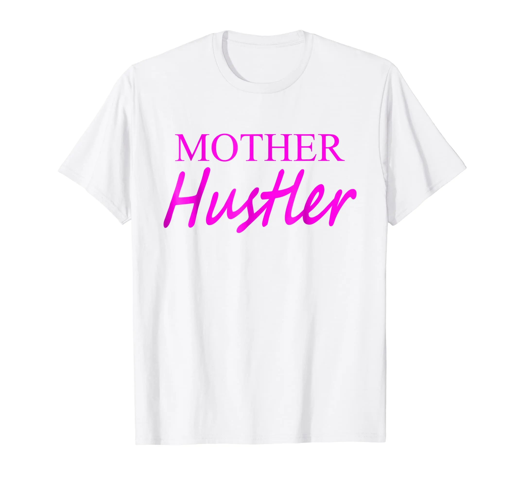 Mother Hustler Parenting Business Woman Tee Shirt