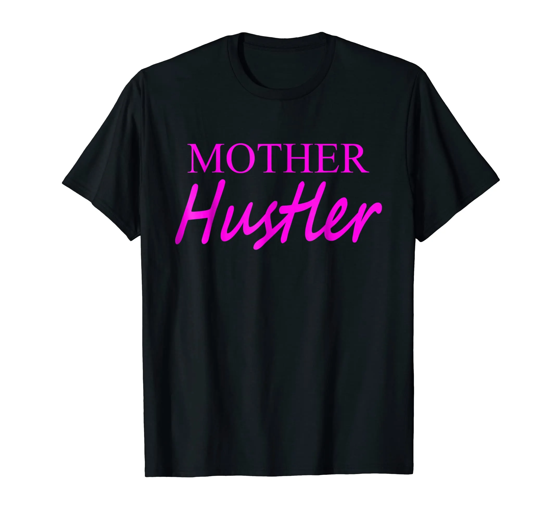 Mother Hustler Parenting Business Woman Tee Shirt