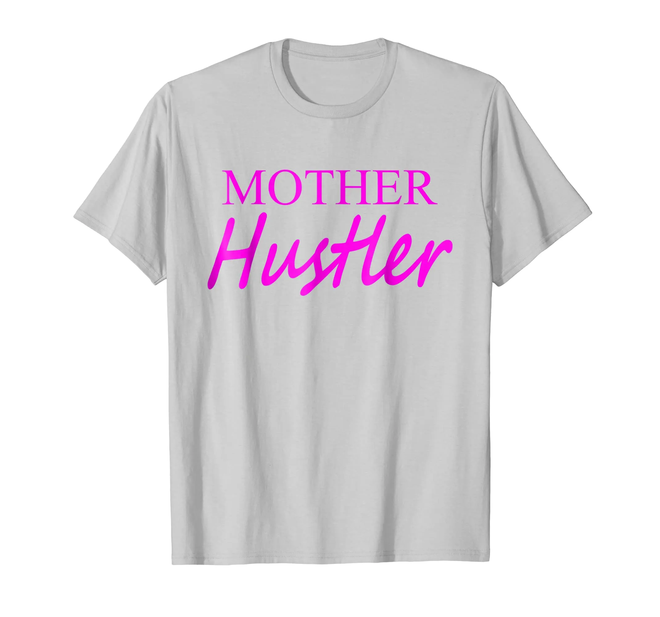 Mother Hustler Parenting Business Woman Tee Shirt