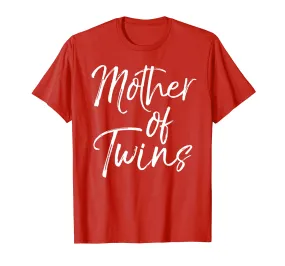 Mother of Twins Shirt Fun Cute Mom Mama Tee
