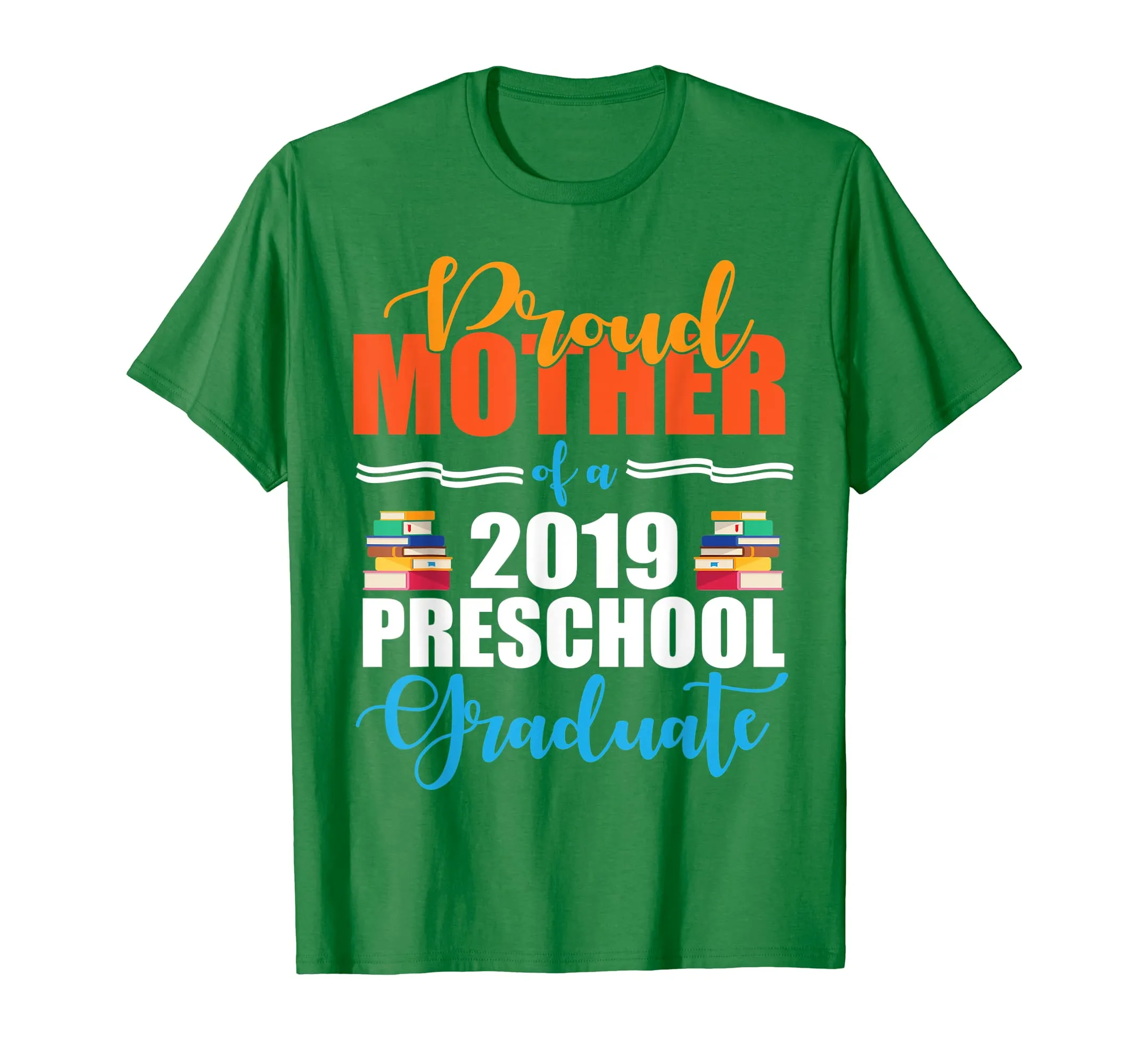 Proud Mother Of A 2019 Preschool Graduate Senior Shirt