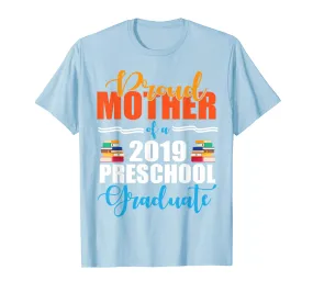 Proud Mother Of A 2019 Preschool Graduate Senior Shirt