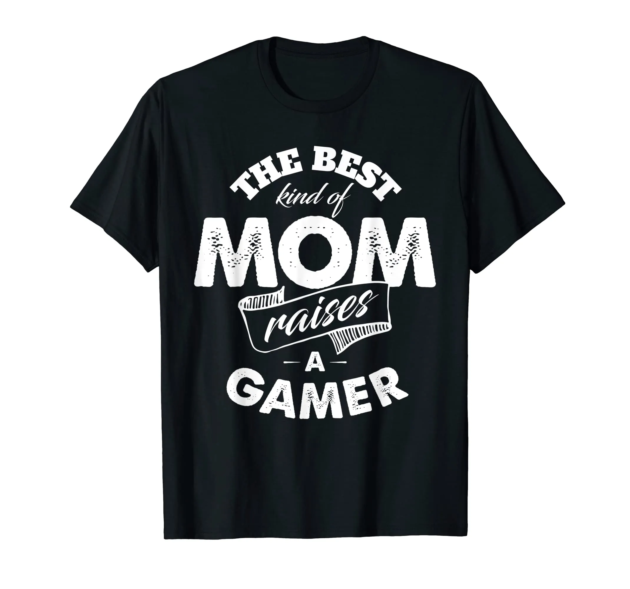 The Best Kind of Mom Raises a Gamer T Shirt for Mother