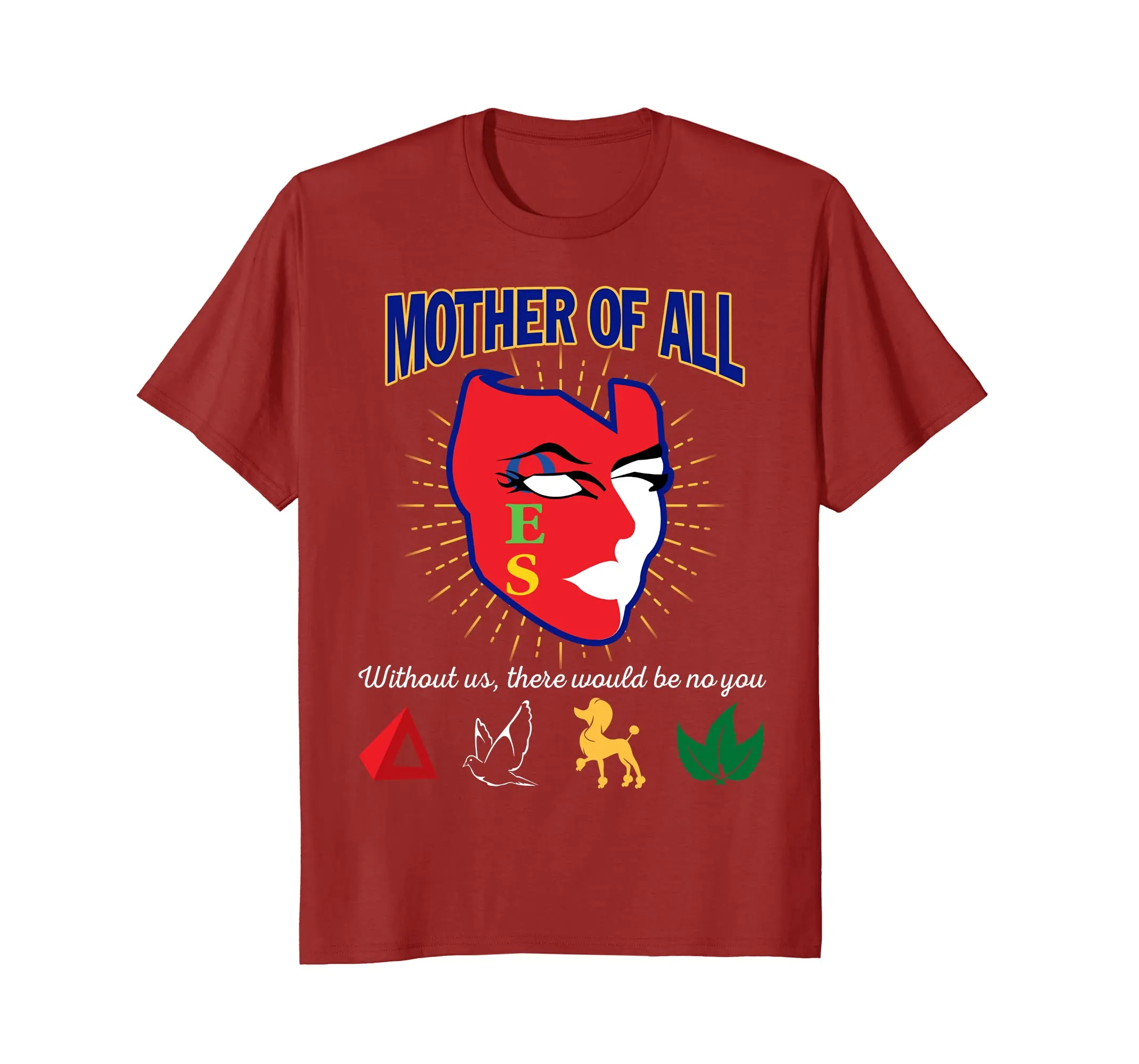 The Masonic: Freemason - Mother Of All OES T-Shirt Gift