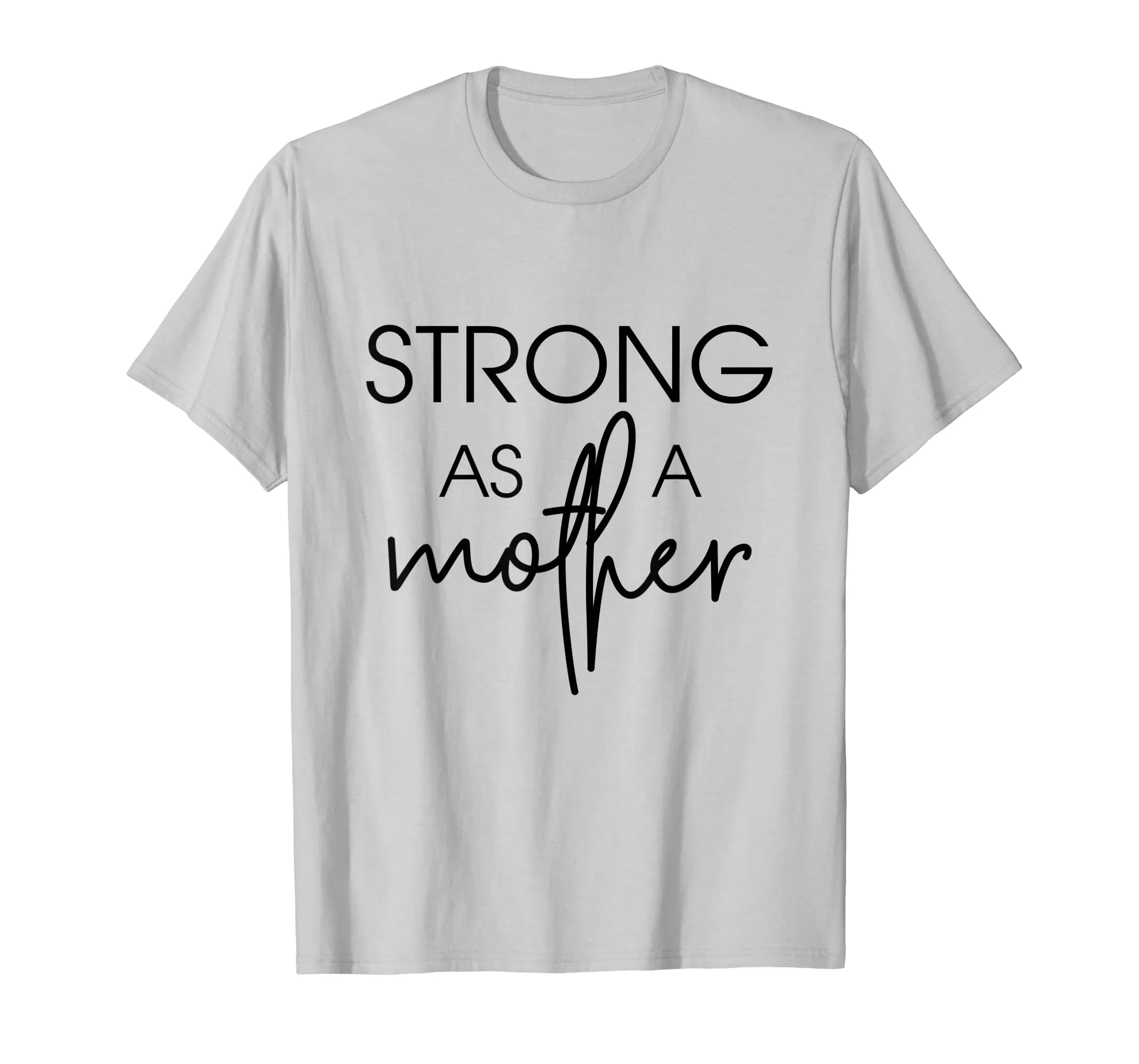 Womens Strong as a Mother T-Shirt - Mama Gift