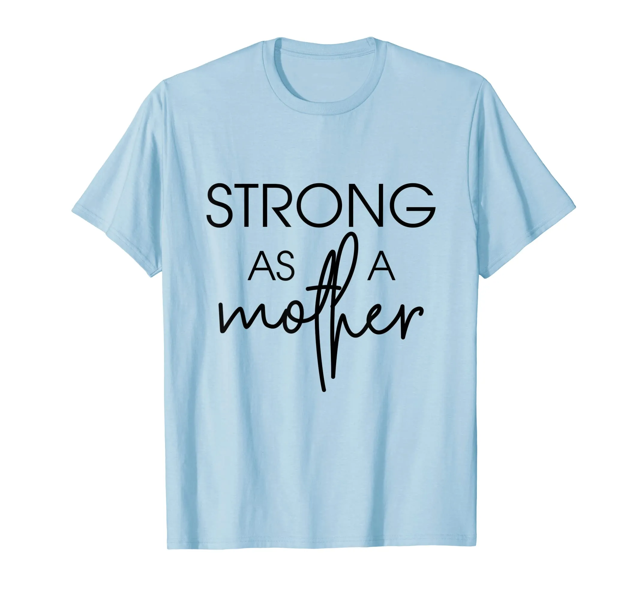 Womens Strong as a Mother T-Shirt - Mama Gift