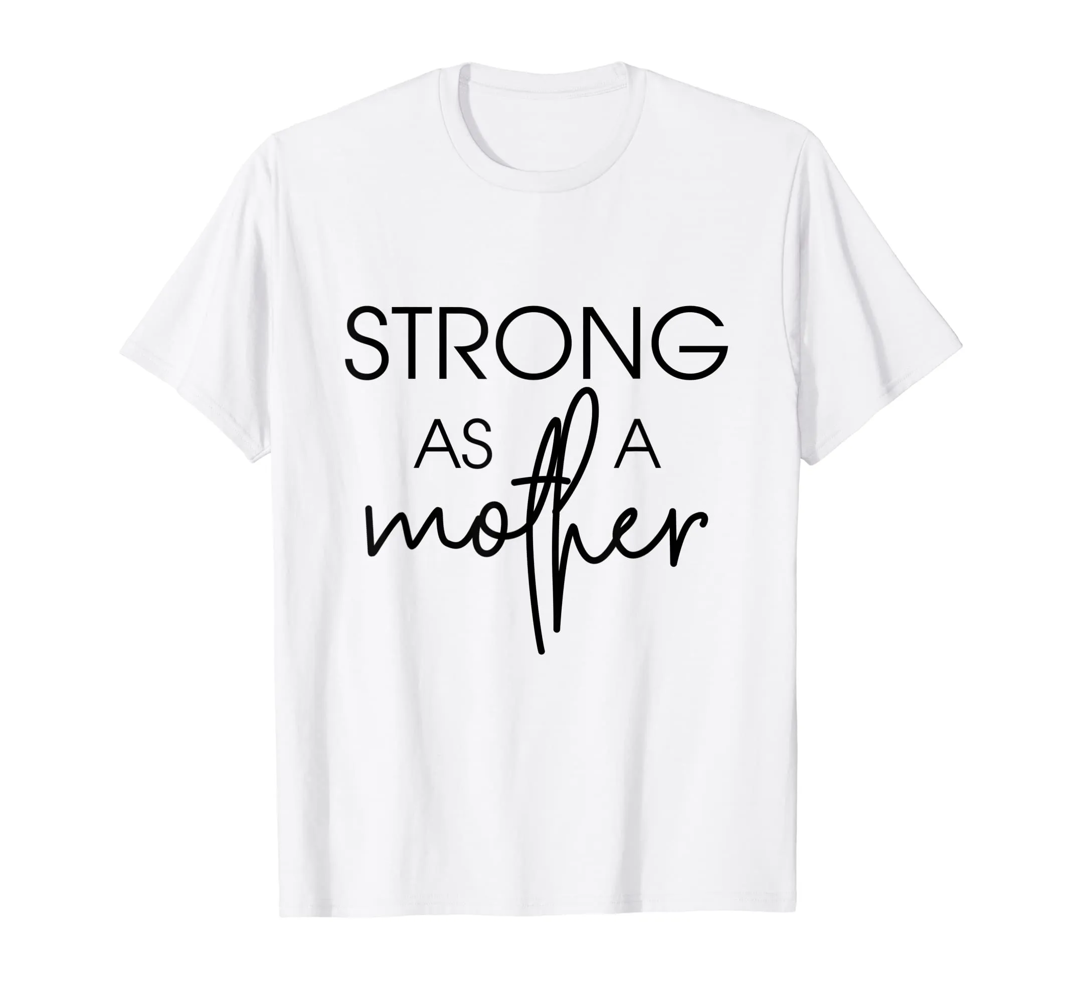 Womens Strong as a Mother T-Shirt - Mama Gift